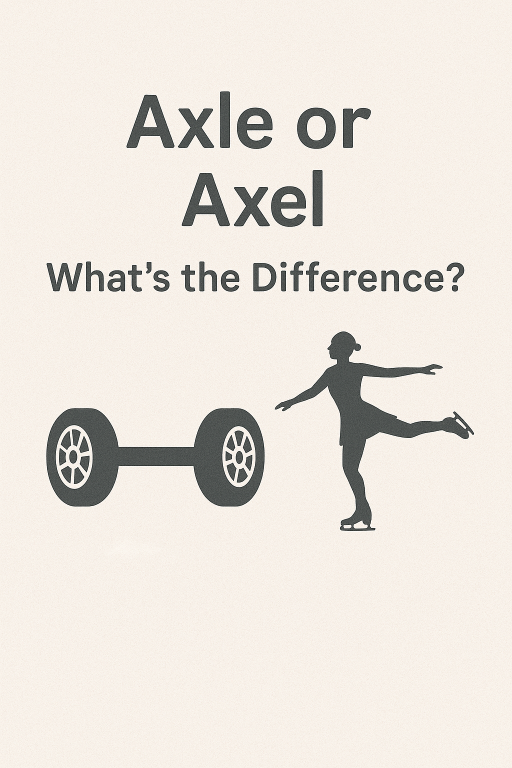 Axle or Axel